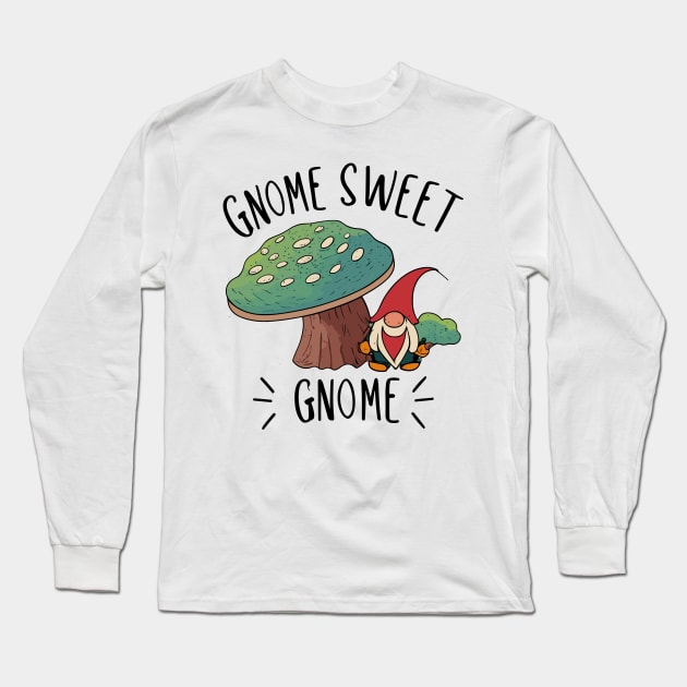 Gnome Sweet Gnome | Gardening Shirt Long Sleeve T-Shirt by Indigo Lake